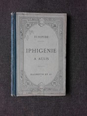 IPHIGENIE A AULIS - EURIPIDE (CARTE IN LIMBA GREACA CU EXPLICATII IN LIMBA FRANCEZA) foto