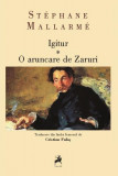 Igitur: O aruncare de Zaruri - Paperback brosat - St&eacute;phane Mallarm&eacute; - Tracus Arte