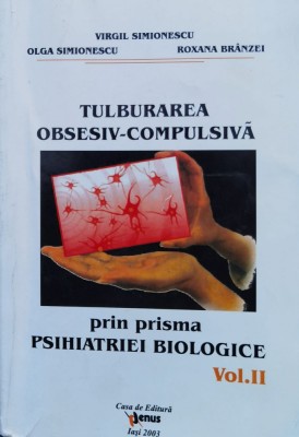 Tulburarea Obsesiv - Compulsiva Prin Prisma Psihiatriei Biolo - Virgil Simionescu , J120 foto