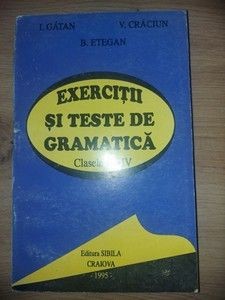 Exercitii si teste de gramatica- I. Gatan, B. Etegan foto