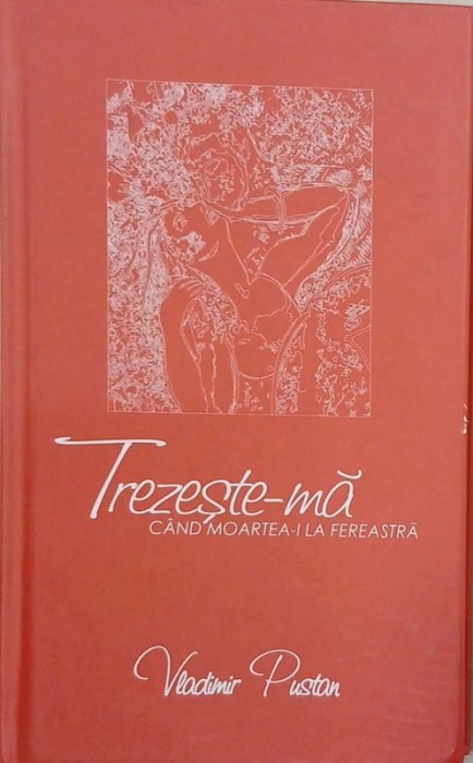 Trezeste-ma cand moartea-i la fereastra - Vladimir Pustan