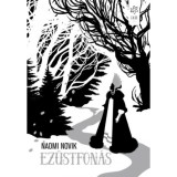 Ez&uuml;stfon&aacute;s - Naomi Novik