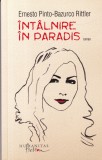 Intalnire in Paradis - Roman Ernesto Pinto-Bazurco Rittler, Editura Humanitas, Literatura Moderna Contemporana, Coperta Brosata, Romana