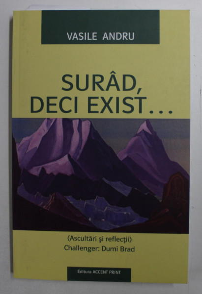 SURAD , DECI EXIST ...de VASILE ANDRU , 2008 , DEDICATIE*