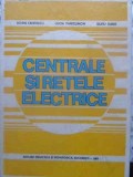 CENTRALE SI RETELE ELECTRICE-D. CRISTESCU, L. PANTELIMON, S. DARIE-348271