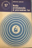 Bolile profesionale si prevenirea lor Bernard Barhad, 1970, Alta editura