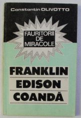 FAURITORII DE MIRACOLE , FRANKLIN / EDISON / COANDA de CONSTANTIN OLIVOTTO , 1991 *CONTINE DEDICATIA AUTORULUI foto