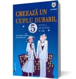 Creeaza un cuplu durabil: 5 secrete ale fericirii in doi, house of guides