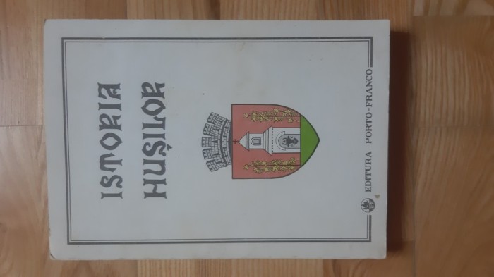 Istoria Husilor ( 1995 ) (340 pagini) Husi Vaslui judetul