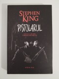 Pistolarul (vol.1 din seria Turnul intunecat), Stephen King, Ed. Nemira, 2014