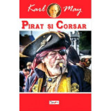 Cumpara ieftin Pirat si corsar - Karl May