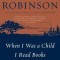 When I Was a Child I Read Books: Essays