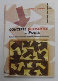 CONCEPTE FILOSOFICE IN FIZICA - RELATIA ISTORICA DINTRE FILOSOFIE SI TEORIILE STIINTIFICE de JAMES T. CUSHING , 2000