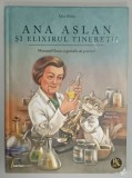 ANA ASLAN SI ELIXIRUL TINERETII , MOTANUL OSCAR SI GENIALII SAI PRIETENI de ALINA BALTAC , ilustratii de DIANA TIVU , 2025