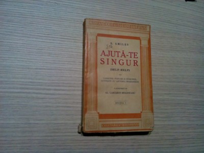 AJUTA - TE SINGUR ! ... (Self - Help) - S. Smiles - Editia I, 291 p. foto