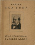 C9833N Mihail Kogălniceanu, Scrieri alese, 1924, cu ex-libris de donație Fundațiile Culturale Regale din partea Regelui Carol al II-lea