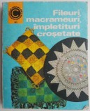 Fileuri, macrameuri, impletituri crosetate - Doina Silvia Marian