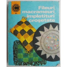 Fileuri, macrameuri, impletituri crosetate - Doina Silvia Marian