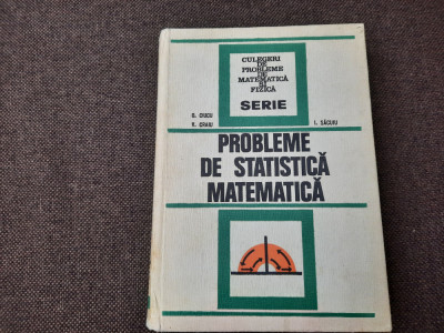 PROBLEME DE TEORIA PROBABILITATILOR SI STATISTICA MATEMATICA MONICA DUMITRESCU foto