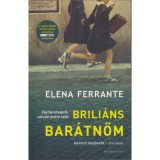 Brili&aacute;ns bar&aacute;tnőm - N&aacute;polyi reg&eacute;nyek - Első k&ouml;tet - Elena Ferrante