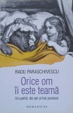 ORICE OM II ESTE TEAMA. UN PARTID, DOI ANI SI TREI PREMIERI-RADU PARASCHIVESCU, 2018, Humanitas