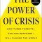 The Power of Crisis: How Three Threats - And Our Response - Will Change the World