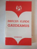 Mircea Eliade - Gaudeamus