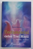 TESTAMENTUL CELOR TREI MARII , TREI FEMEI ...TREI INITIERI de DANIEL MEUROIS , 2021