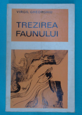 Virgil Gheorghiu &amp;ndash; Trezirea faunului ( prima editie ) foto