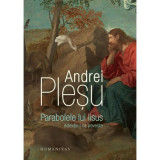 Cumpara ieftin Parabolele Lui Iisus, Andrei Plesu - Editura Humanitas