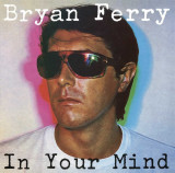 In Your Mind - Vinyl | Bryan Ferry, Pop, capitol records