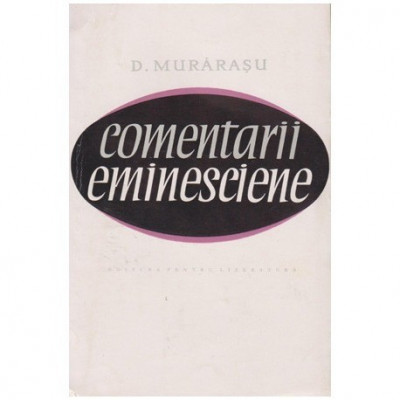 Dumitru Murarasu - Comentarii eminesciene - 100071 foto