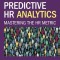 Predictive HR Analytics: Mastering the HR Metric
