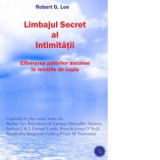 Limbajul secret al intimitatii - eliberarea puterilor ascunse in relatiile de cuplu - Robert G. Lee