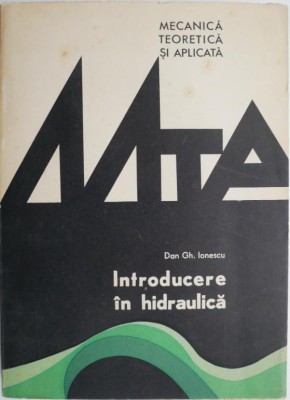 Introducere in hidraulica &amp;ndash; Dan Gh. Ionescu foto