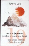 19 SECRETE JAPONEZE PENTRU O VIATA MAI BUNA. EDITIE BILINGVA ROMANA-ENGLEZA-IOANA LEE-334543