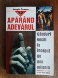 Aparand adevarul - Sergiu Grossu / C15G, Alta editura