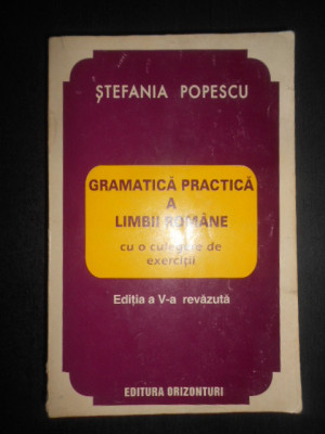 Stefania Popescu - Gramatica practica a limbii romane cu o culegere de exercitii foto