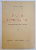 ISTORISM SI RATIONALISM (STUDIU DE FILOZOFIA CULTURII) de TUDOR VIANU 1938