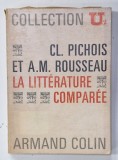 LA LITTERATURE COMPAREE par CL. PICHOIS et A.M. ROUSSEAU , PREZINTA INSEMNARI SI SUBLINIERI * , 1967 , EXEMPLAR SEMNAT DE TRAIAN HERSENI *