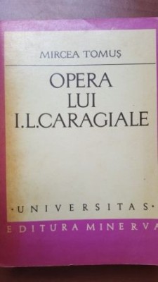 Opera lui I. L. Caragiale - Mircea Tomus foto