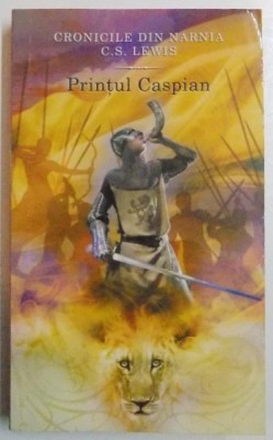 PRINTUL CASPIAN de C. S. LEWIS , 2005 foto