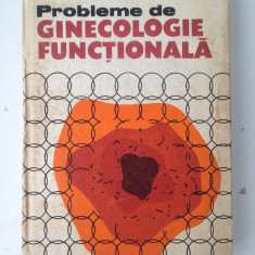 Probleme de ginecologie functionala/Ligia Badarau s.a./1985