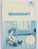 PEDAGOGIA MONTESSORI EXPLICATA PARINTILOR de CHARLOTTE POUSSIN , 2017 *MINIMA UZURA