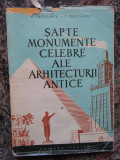 SAPTE MONUMENTE CELEBRE ALE ARHITECTURII ANTICE-G. CHITULESCU, T. CHITULESCU