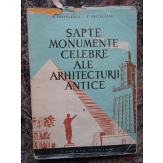 SAPTE MONUMENTE CELEBRE ALE ARHITECTURII ANTICE-G. CHITULESCU, T. CHITULESCU