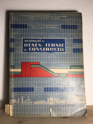 P. Carabeteanu, I. Talmaciu - Manual de Desen Tehnic de Constructii foto