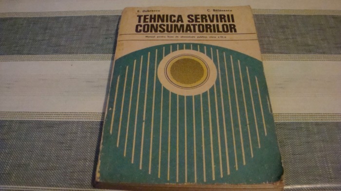 Dobrescu / Balanescu - Tehnica servirii consumatorilor - 1977 - manual ptr licee