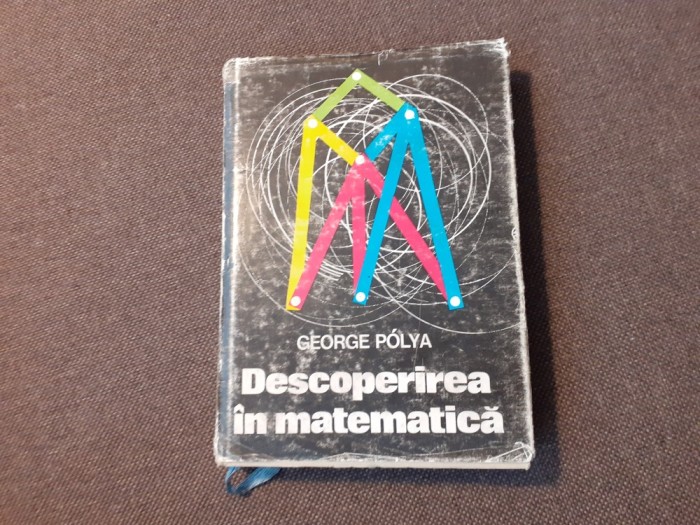 GEORGE POLYA Descoperirea in matematica George Polya 4/1