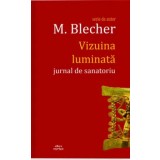 Vizuina luminata. Jurnal de sanatoriu/Max Blecher